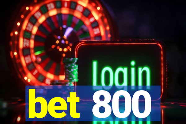 bet 800